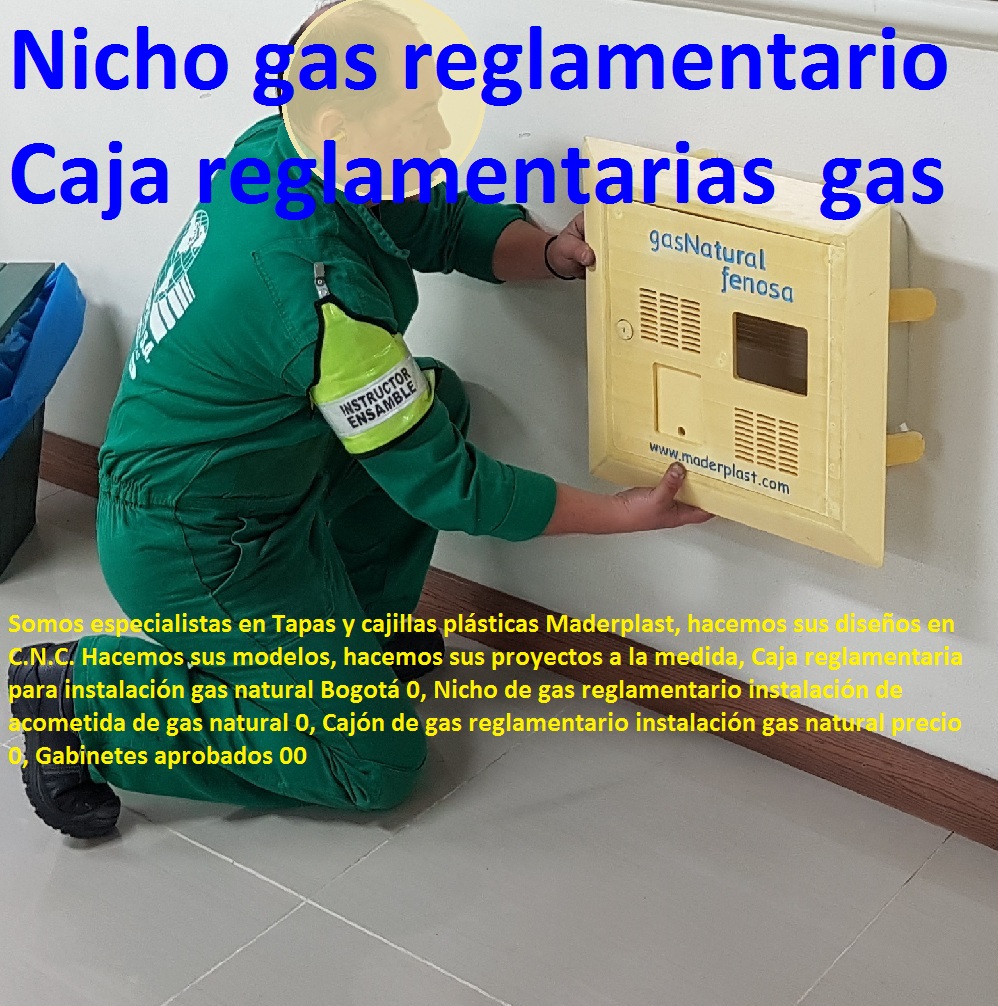 Caja reglamentaria para instalación gas natural Bogotá 0, Nicho de gas reglamentario instalación de acometida de gas natural 0, Cajón de gas reglamentario instalación gas natural precio 0, Gabinetes aprobados 00 Caja reglamentaria para instalación gas natural Bogotá 0, Nicho de gas reglamentario instalación de acometida de gas natural 0, Cajón de gas reglamentario instalación gas natural precio 0, Gabinetes aprobados 00 Caja reglamentaria para instalación gas natural Bogotá 0, Nicho de gas reglamentario instalación de acometida de gas natural 0, Cajón de gas reglamentario instalación gas natural precio 0, Gabinetes aprobados 00
